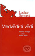 Kniha: Medvědi - ti vědí (Lothar Seiwert). NOXI, 2006 Kniha: Medvědi - ti vědí (Lothar Seiwert). NOXI, 2006