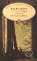 Kniha: The Phantom of the Opera (Gaston Leroux). Penguin Books, 1995 Kniha: The Phantom of the Opera (Gaston Leroux). Penguin Books, 1995