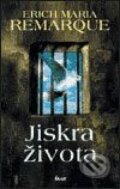 Kniha: Jiskra života (Erich Maria Remarque). Ikar CZ, 2003 Kniha: Jiskra života (Erich Maria Remarque). Ikar CZ, 2003