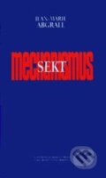 Kniha: Mechanismus sekt (Jean Marie Abgrall). Karolinum, 2000 Kniha: Mechanismus sekt (Jean Marie Abgrall). Karolinum, 2000
