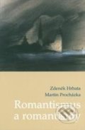 Romantismus a romantismy - Zdeněk Hrbata, Martin Procházka, Karolinum, 2006