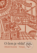 Kniha: O čem je věda? (Zdeněk Neubauer). Malvern, 2009 Kniha: O čem je věda? (Zdeněk Neubauer). Malvern, 2009