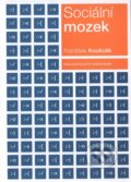 Kniha: Sociální mozek (František Koukolík). Karolinum, 2008 Kniha: Sociální mozek (František Koukolík). Karolinum, 2008