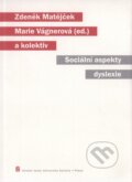 Kniha: Sociální aspekty dyslexie (Marie Vágnerová a Zdeněk Matějček). Karolinum, 2006 Kniha: Sociální aspekty dyslexie (Marie Vágnerová a Zdeněk Matějček). Karolinum, 2006