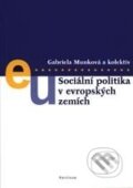 Sociální politika v evropských zemích - Gabriela Munková a kol., Karolinum, 2005