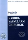 Kniha: Kardiovaskulární chirurgie (Ivan Vaněk). Karolinum, 2003 Kniha: Kardiovaskulární chirurgie (Ivan Vaněk). Karolinum, 2003