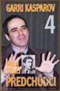 Kniha: Moji velcí předchůdci 4 (Garri Kasparov). ŠACHinfo, 2007 Kniha: Moji velcí předchůdci 4 (Garri Kasparov). ŠACHinfo, 2007