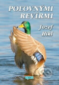 Kniha: Poľovnými revírmi (Jozef Hikl). Epos, 2009 Kniha: Poľovnými revírmi (Jozef Hikl). Epos, 2009
