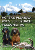 Kniha: Horské plemená psov v službách poľovníctva (Branislav Baka a Jaroslav Jevčák), 2008 Kniha: Horské plemená psov v službách poľovníctva (Branislav Baka a Jaroslav Jevčák), 2008