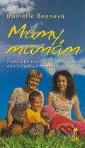 Kniha: Mamy, mamám (Danielle Beanová). Dobrá kniha, 2009 Kniha: Mamy, mamám (Danielle Beanová). Dobrá kniha, 2009