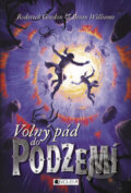 Kniha: Volný pád do podzemí (Brian Williams a Roderick Gordon). Nakladatelství Fragment, 2009 Kniha: Volný pád do podzemí (Brian Williams a Roderick Gordon). Nakladatelství Fragment, 2009