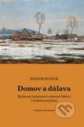 Kniha: Domov a dálava (Erazim Kohák). Filosofia, 2013 Kniha: Domov a dálava (Erazim Kohák). Filosofia, 2013