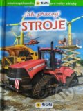 Kniha: Stroje - Jak pracují (SUN). SUN, 2020 Kniha: Stroje - Jak pracují (SUN). SUN, 2020