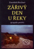 Kniha: Zářivý den u řeky (František Benhart). Větrné mlýny, 2006 Kniha: Zářivý den u řeky (František Benhart). Větrné mlýny, 2006