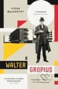 Kniha: Walter Gropius (Fiona MacCarthy). Faber and Faber, 2020 Kniha: Walter Gropius (Fiona MacCarthy). Faber and Faber, 2020