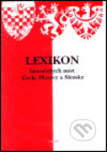 Kniha: Lexikon historických míst Čech a Moravy (Joachim Bahlcke). Argo, 2002 Kniha: Lexikon historických míst Čech a Moravy (Joachim Bahlcke). Argo, 2002