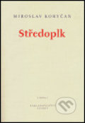Kniha: Středoplk (Miroslav Koryčan). Petrov, 2004 Kniha: Středoplk (Miroslav Koryčan). Petrov, 2004