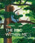 Kniha: The Bird Within Me (Sara Lundberg). Book Island, 2020 Kniha: The Bird Within Me (Sara Lundberg). Book Island, 2020