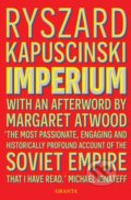 Kniha: Imperium (Ryszard Kapuściński). Granta Books, 2019 Kniha: Imperium (Ryszard Kapuściński). Granta Books, 2019