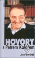 Kniha: Hovory s Petrem Kolářem (Josef Beránek). Cesta, 2001 Kniha: Hovory s Petrem Kolářem (Josef Beránek). Cesta, 2001