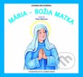 Kniha: Mária - Božia Matka (Joanna Wilkonska). Dobrá kniha, 2012 Kniha: Mária - Božia Matka (Joanna Wilkonska). Dobrá kniha, 2012