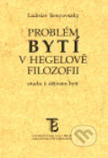 Kniha: Problém bytí v Hegelově filozofii (Ladislav Benyovszky). Karolinum, 1999 Kniha: Problém bytí v Hegelově filozofii (Ladislav Benyovszky). Karolinum, 1999
