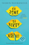 Kniha: Co jsme si nikdy neřekli (Yasmin Rahman). YOLi CZ, 2020 Kniha: Co jsme si nikdy neřekli (Yasmin Rahman). YOLi CZ, 2020