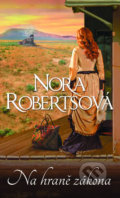 Kniha: Na hraně zákona (Nora Roberts). HarperCollins, 2020 Kniha: Na hraně zákona (Nora Roberts). HarperCollins, 2020