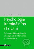 Kniha: Psychologie kriminálního chování (Jaroslav Veteška a Slavomil Fischer). Grada, 2020 Kniha: Psychologie kriminálního chování (Jaroslav Veteška a Slavomil Fischer). Grada, 2020