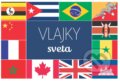 Kniha: Vlajky sveta (Stonožka). Stonožka, 2020 Kniha: Vlajky sveta (Stonožka). Stonožka, 2020