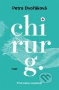 Kniha: Chirurg (Petra Dvořáková). Host, 2020 Kniha: Chirurg (Petra Dvořáková). Host, 2020
