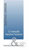 Kniha: O metodě literární historie (Gustave Lanson). Ústav pro českou literaturu AV, 2020 Kniha: O metodě literární historie (Gustave Lanson). Ústav pro českou literaturu AV, 2020