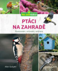Kniha: Ptáci na zahradě (Axel Gutjahr). Esence, 2020 Kniha: Ptáci na zahradě (Axel Gutjahr). Esence, 2020