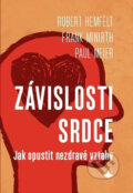 Kniha: Závislosti srdce (Frank Minirth, Paul Meier a Robert Hemfelt). Karmelitánské nakladatelství, 2020 Kniha: Závislosti srdce (Frank Minirth, Paul Meier a Robert Hemfelt). Karmelitánské nakladatelství, 2020