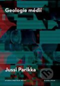 Kniha: Geologie médií (Jussi Parrika). Karolinum, 2020 Kniha: Geologie médií (Jussi Parrika). Karolinum, 2020