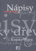 Kniha: Nápisy – Kousky dřeva (Miroslav Červenka). Pistorius & Olšanská, 2007 Kniha: Nápisy – Kousky dřeva (Miroslav Červenka). Pistorius & Olšanská, 2007
