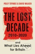 Kniha: The Lost Decade (Polly Toynbee). Guardian Books, 2020 Kniha: The Lost Decade (Polly Toynbee). Guardian Books, 2020