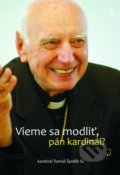 Kniha: Vieme sa modliť, pán kardinál? (Tomáš Špidlík). Dobrá kniha, 2018 Kniha: Vieme sa modliť, pán kardinál? (Tomáš Špidlík). Dobrá kniha, 2018