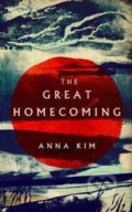 Kniha: The Great Homecoming (Anna Kim). Granta Books, 2020 Kniha: The Great Homecoming (Anna Kim). Granta Books, 2020