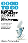 Kniha: Good to Go (Christie Aschwanden). MacMillan, 2020 Kniha: Good to Go (Christie Aschwanden). MacMillan, 2020