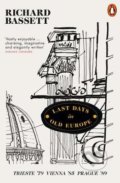 Kniha: Last Days in Old Europe (Richard Bassett). Alpress, 2020 Kniha: Last Days in Old Europe (Richard Bassett). Alpress, 2020