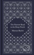 Kniha: The Narrow Road to the Deep North and Other Travel Sketches (Matsuo Basho). Penguin Books, 2020 Kniha: The Narrow Road to the Deep North and Other Travel Sketches (Matsuo Basho). Penguin Books, 2020