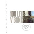 Kniha: 100 let v Brně (Libor Teplý a Milena Flodrová). Fotep, 2013 Kniha: 100 let v Brně (Libor Teplý a Milena Flodrová). Fotep, 2013