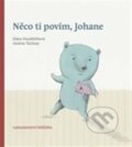 Kniha: Něco ti povím, Johane (Andrea Tachezy a Klára Pondělíčková). Běžíliška, 2014 Kniha: Něco ti povím, Johane (Andrea Tachezy a Klára Pondělíčková). Běžíliška, 2014