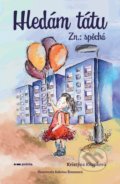 Kniha: Hledám tátu Zn.: spěchá (Kristýna Křupková). Pointa, 2020 Kniha: Hledám tátu Zn.: spěchá (Kristýna Křupková). Pointa, 2020