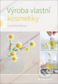 Kniha: Výroba vlastní kosmetiky (Lenka Menšíková). Grada, 2020 Kniha: Výroba vlastní kosmetiky (Lenka Menšíková). Grada, 2020