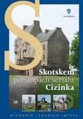 Kniha: Skotskem po stopách seriálu Cizinka (Jan Hrdina). Cosmopolis, 2020 Kniha: Skotskem po stopách seriálu Cizinka (Jan Hrdina). Cosmopolis, 2020