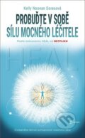 Kniha: Probuďte v sobě sílu mocného léčitele (Noonan Kelly Gores). Metafora, 2020 Kniha: Probuďte v sobě sílu mocného léčitele (Noonan Kelly Gores). Metafora, 2020