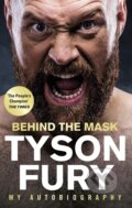 Kniha: Behind the Mask (Tyson Fury). Cornerstone, 2019 Kniha: Behind the Mask (Tyson Fury). Cornerstone, 2019