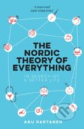 Kniha: The Nordic Theory of Everything (Anu Partanen). Gerald Duckworth, 2019 Kniha: The Nordic Theory of Everything (Anu Partanen). Gerald Duckworth, 2019